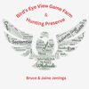BIRD'S EYE VIEW GAME FARM AND HUNTING PRESERVE